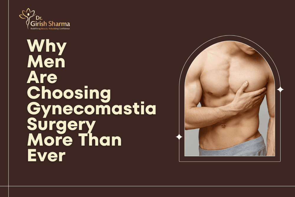 Why Men Are Choosing Gynecomastia Surgery More Than Ever