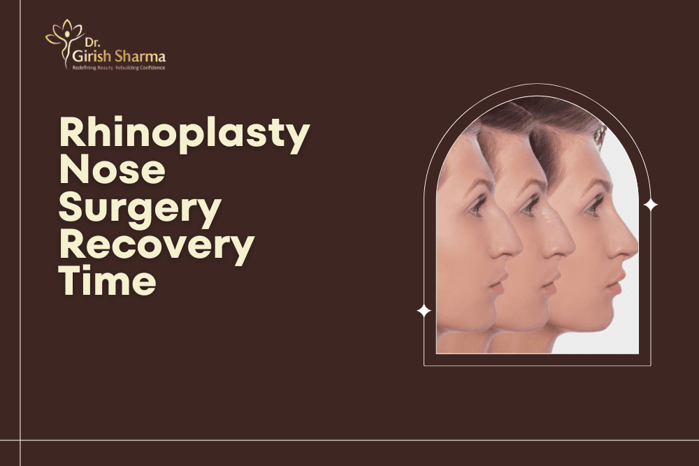 Rhinoplasty Nose Surgery Recovery Time